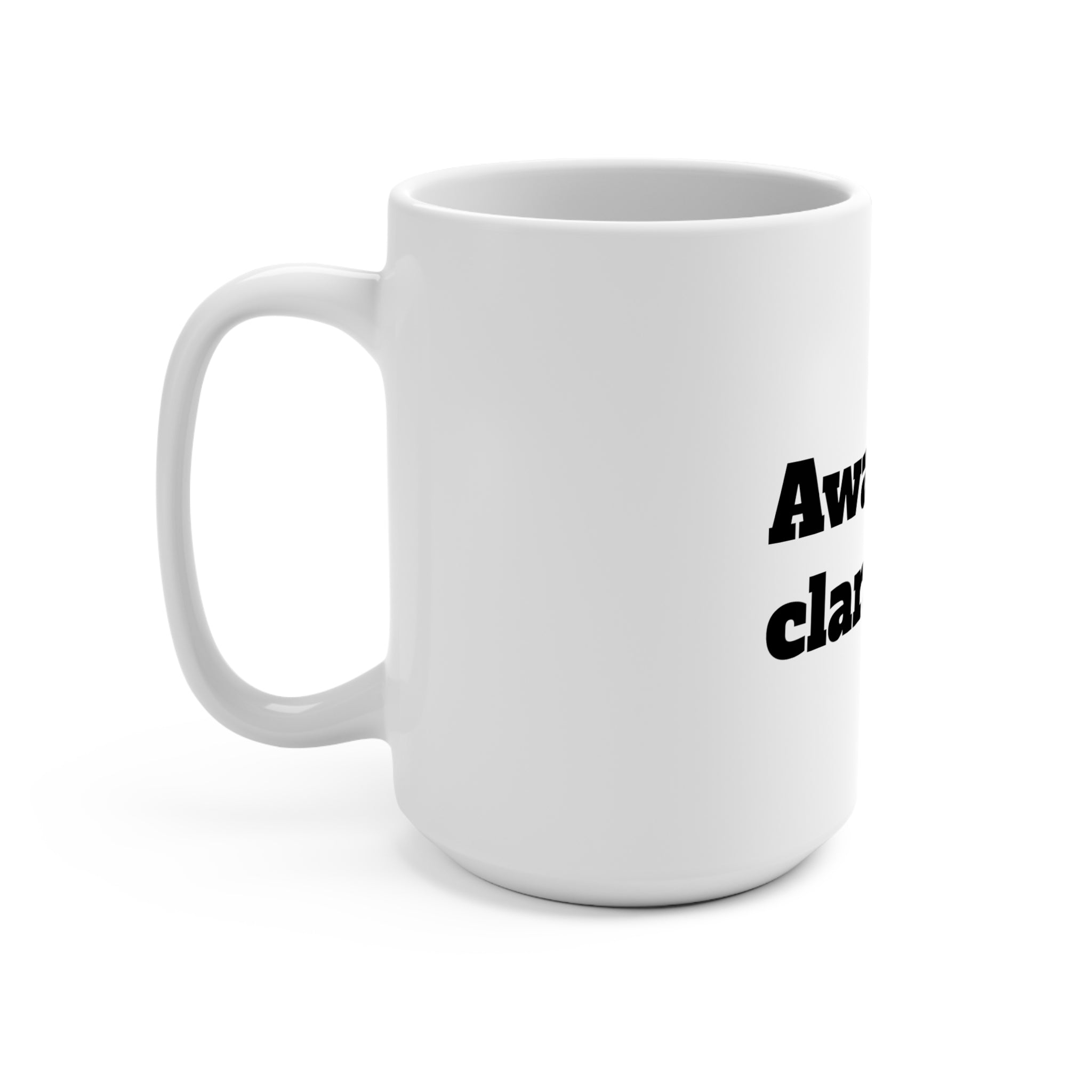 Inspirational Mug - Awaken Clarity, Motivational Gift for Mindfulness, Coffee & Tea Lovers, Great for Home or Office Use